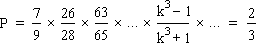 P = 7/9 * 26/28 * 63/65 * ... * (k^3 - 1)/(k^3 + 1) * ... = 2/3