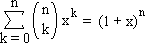 the sum from k = 0 to n of (C(n,k) * x^k) = (1 + x)^n
