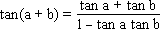 tan(a+b) = (tan a + tan b)/(1 - tan a tan b)