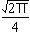 root (2*pi) / 4