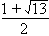 (1 + root 13)/2