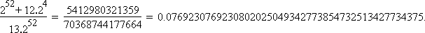 (2^52 + 12*2^4)/(13*2^52) = 5412980321359/70368744177664 = 0.0769230769230802025049342773854732513427734375.